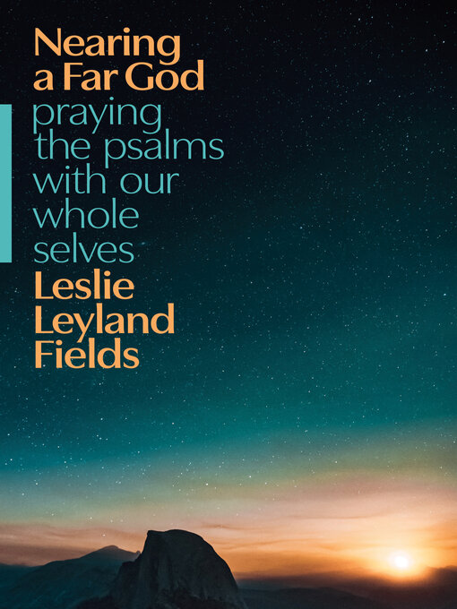 Title details for Nearing a Far God by Leslie Leyland Fields - Available